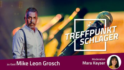 Treffpunkt Schlager mit Mike Leon Grosch